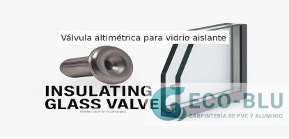 Válvulas altimétricas para vidrio aislante
